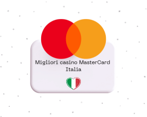 Migliori casinò Mastercard Italia