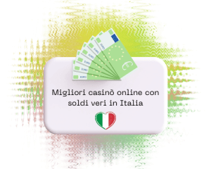 Migliori casinò online soldi veri Italia