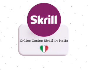Online Casino Skrill in Italia