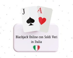 Blackjack Online con Soldi Veri in Italia